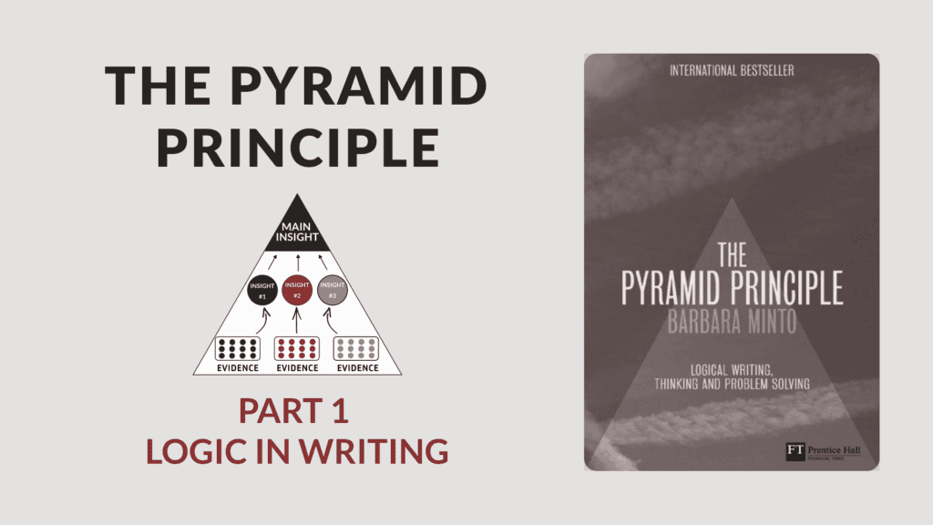 The Pyramid Principle: Book Summary & Review (Part 1: Logic In Writing)